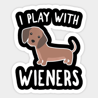 I Play With Wieners Sticker